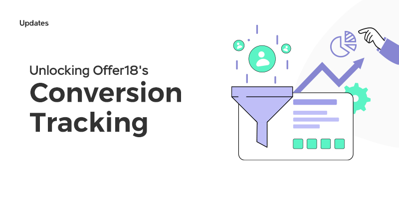 Understanding Conversion Tracking with Offer18