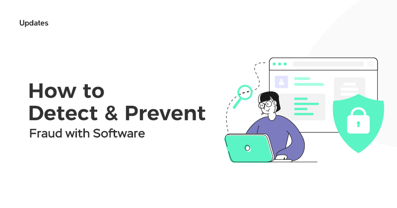 How to Detect and Prevent Fraud with Software