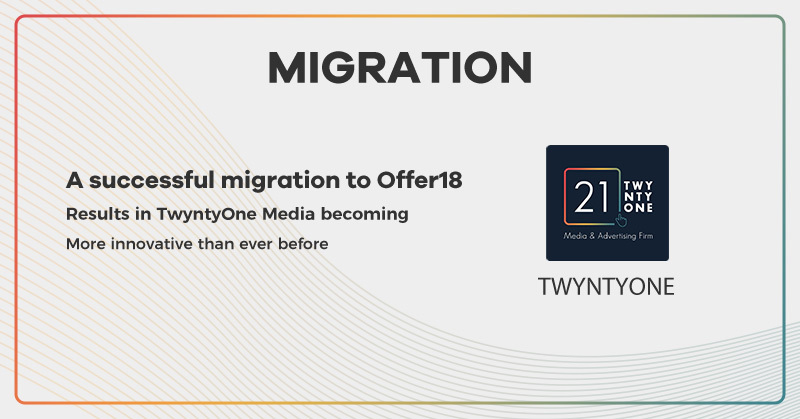 Migration to Offer18 has made TwyntyOne Media more innovative