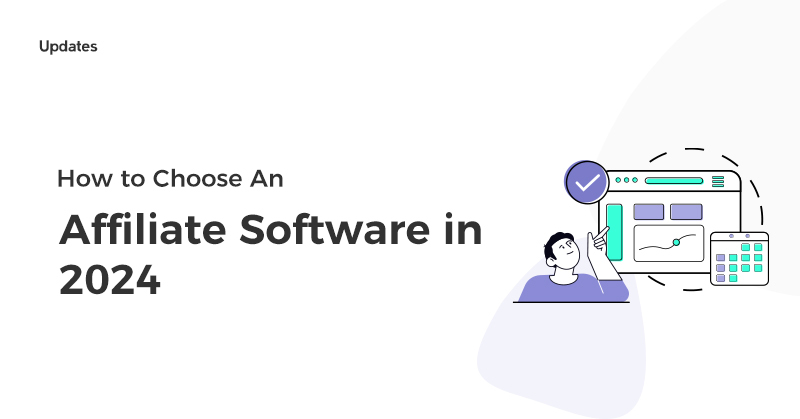 How to Choose An Affiliate Software in 2024