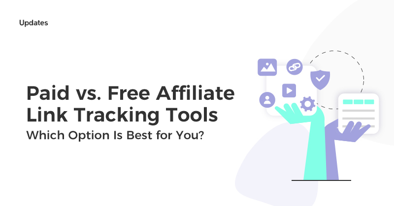 Paid vs. Free Affiliate Link Tracking Tools: Which Option Is Best for You?