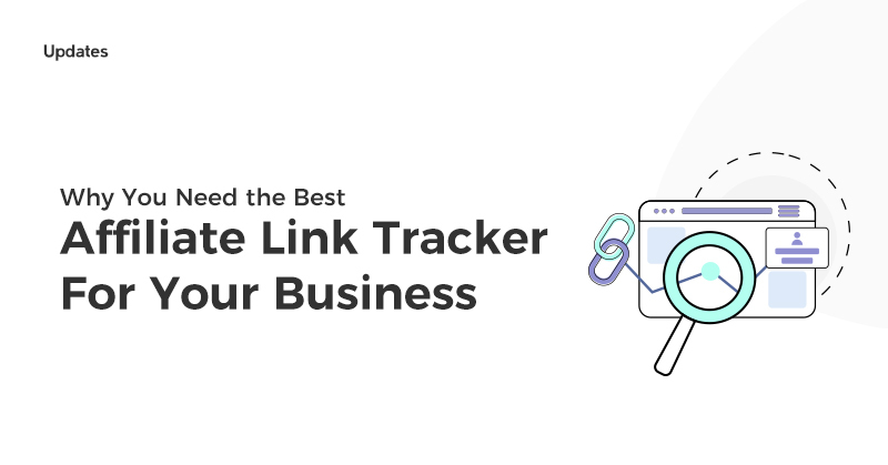 Why You Need the Best Affiliate Link Tracker for Your Business