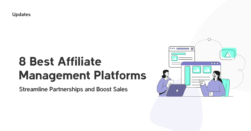 8 Best Affiliate Management Platforms