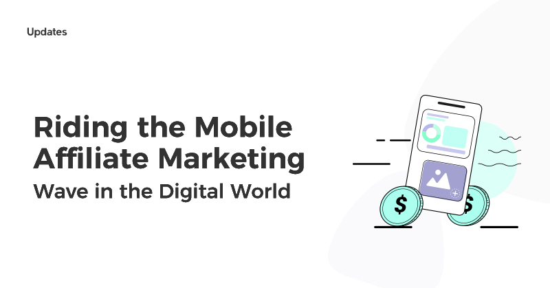 Riding the Mobile Affiliate Marketing Wave in the Digital World